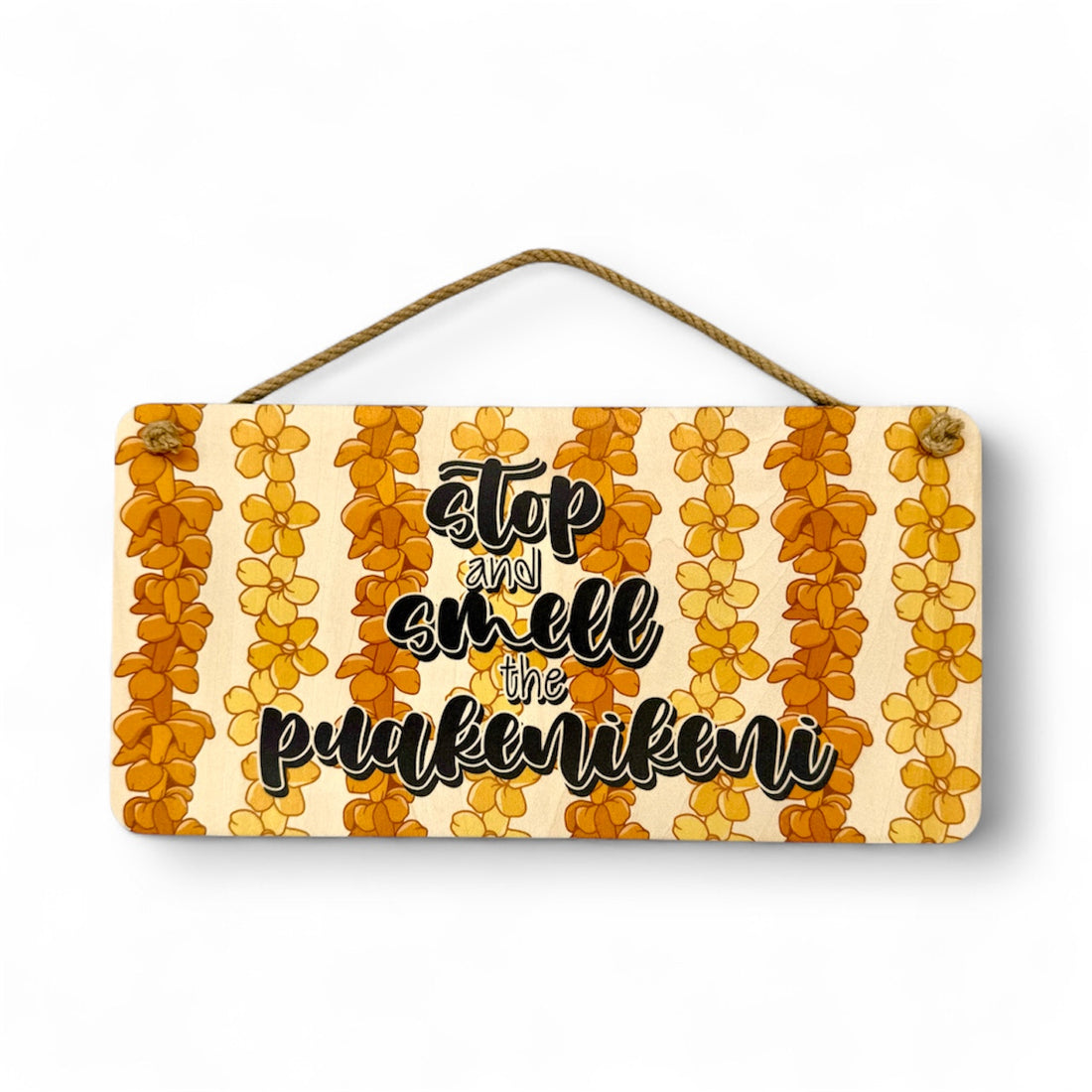 SMELL THE PUAKENIKENI WOOD SIGN